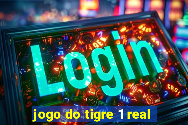 jogo do tigre 1 real